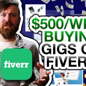 how to make 500 a week buying fiverr gigs KCeYnXwmBEQ