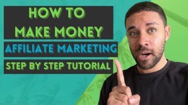 How to Make Money Online by Affiliate Marketing With No Money in 2022 (Full Step-by-Step Tutorial)