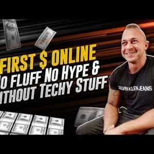 Get Your FIRST Dollar Online In 2022... FAST!! - No Fluff, No Hype & Without Techy Stuff