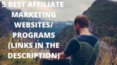 The 5 Best Affiliate Marketing Websites/Programs