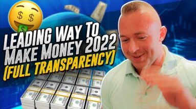 The LEADING Way To Make Money Online 2022 (FULL TRANSPARENCY)