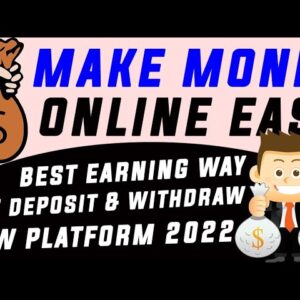 Make Money Online At Home | Best Earning Way 2022 | Live Deposit Live Withdraw