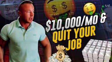 How To Make $10,000/mo & Quit Your Job