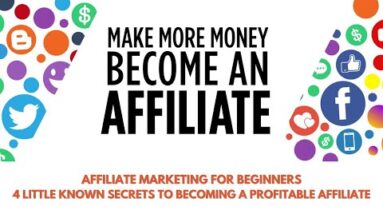 4 Little Known Secrets to Becoming a Profitable Affiliate - Affiliate Marketing For Beginners