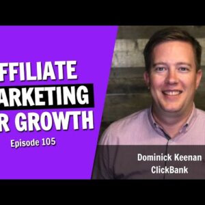 Why Affiliate Marketing Could Be the Growth Tactic You’ve Been Missing (Episode 105)