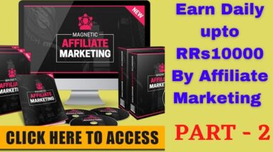 Online Earn Money With Magnetic Affiliate Marketing Video Course, Earn Money by Affiliate marketing