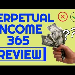 Perpetual Income 365 Review - Can This System Really Make You Money Online (Watch First!)