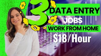3 Data Entry ($18 HOUR) Non-Phone Work From Home Remote Jobs Hiring Now in 2022 | No Degree Needed
