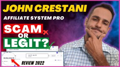 John Crestani is SCAM or LEGIT ? Sincerely Opinion about Affiliate System Pro - Review 2022