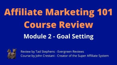 Super Affiliate System - Affiliate Marketing 101-2 - Goal Setting