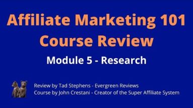 Super Affiliate System - Affiliate Marketing 101-5 - Research