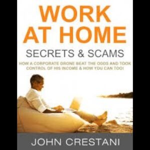 Work-At-Home Secrets & Internet Jetset - John Crestani