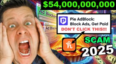 Get Paid To Watch Ads - Pie Ad Blocker - $54 BILLION Ad Heist!