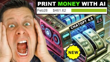 How to Print Money with AI - ChatGpt 4.5 Step By Step!